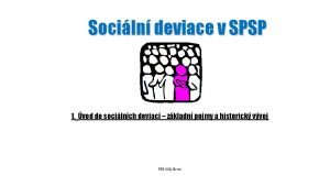 Sociln deviace v SPSP 1 vod do socilnch