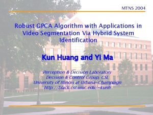 MTNS 2004 Robust GPCA Algorithm with Applications in