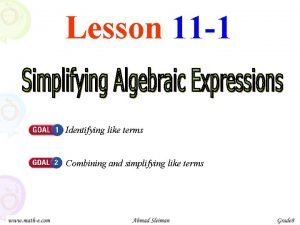 Lesson 11 1 Identifying like terms Combining and