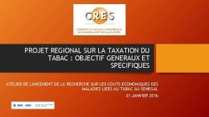 PROJET REGIONAL SUR LA TAXATION DU TABAC OBJECTIF