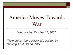 America Moves Towards War Wednesday October 17 2007