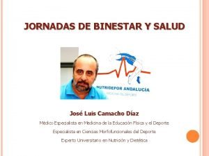 JORNADAS DE BINESTAR Y SALUD Jos Luis Camacho