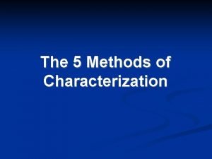 Methods of characterization