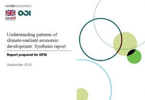 Understanding patterns of climateresilient economic development Synthesis report