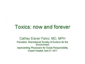 Toxics now and forever Cathey Eisner Falvo MD