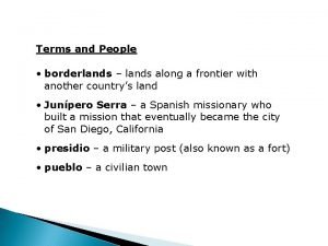 Terms and People borderlands lands along a frontier