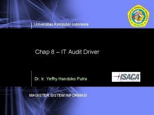 Universitas Komputer Indonesia Chap 8 IT Audit Driver