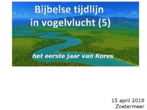 Bijbelse tijdlijn in vogelvlucht 5 het eerste jaar