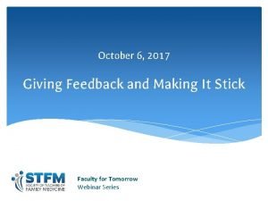 October 6 2017 Giving Feedback and Making It