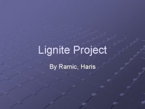 Lignite Project By Ramic Haris GLOBAL OUTLOOK FOR