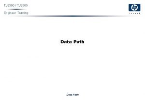 TJ 8300 TJ 8500 Engineer Training Data Path