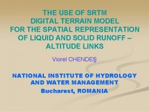 THE USE OF SRTM DIGITAL TERRAIN MODEL FOR