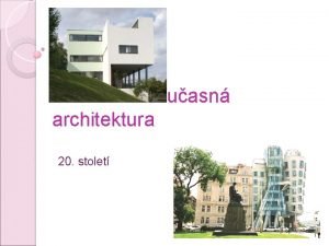 Modern a souasn architektura 20 stolet Modern architektura