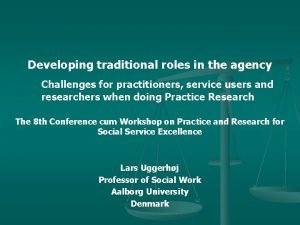 Developing traditional roles in the agency Challenges for