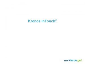 Kronos In Touch Technology Will Revolutionize How We