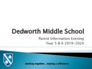 Dedworth Middle School Parent Information Evening Year 5