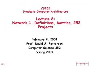 CS 252 Graduate Computer Architecture Lecture 8 Network