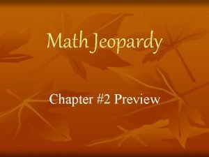 Math Jeopardy Chapter 2 Preview Divisibility GCF LCM