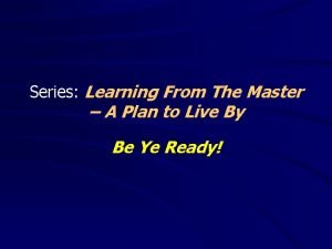 Series Learning From The Master A Plan to