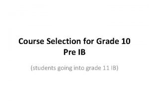 Course Selection for Grade 10 Pre IB students