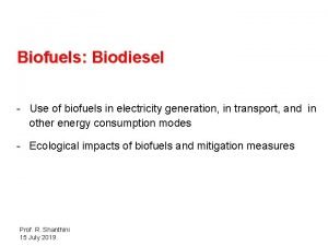 Biofuels Biodiesel Use of biofuels in electricity generation