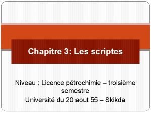 Chapitre 3 Les scriptes Niveau Licence ptrochimie troisime