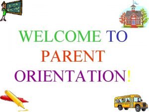 Welcome to parent orientation