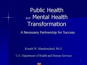 Public Health and Mental Health Transformation A Necessary