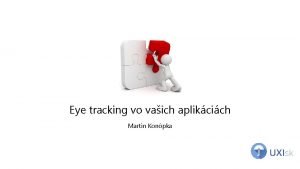 Eye tracking vo vaich aplikcich Martin Konpka Chcem