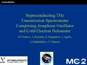 Title Superconducting THz Transmission Spectrometer Comprising Josephson Oscillator