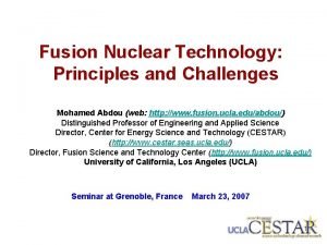 Fusion Nuclear Technology Principles and Challenges Mohamed Abdou