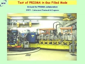 Test of PRISMA in Gas Filled Mode B