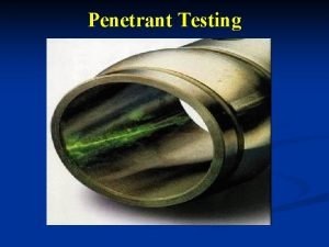 Characteristics of penetrant Characteristics of penetrant
