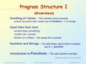 Program Structure I Overview Handling of Values The