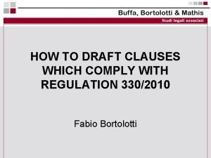 HOW TO DRAFT CLAUSES WHICH COMPLY WITH REGULATION