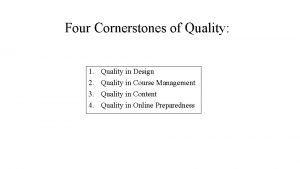 Four Cornerstones of Quality 1 2 3 4