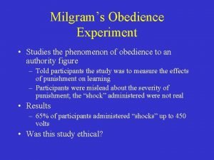 Milgrams Obedience Experiment Studies the phenomenon of obedience
