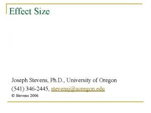 Effect Size Joseph Stevens Ph D University of