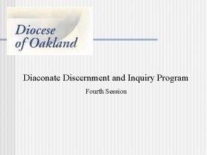 Diaconate Discernment and Inquiry Program Fourth Session Todays