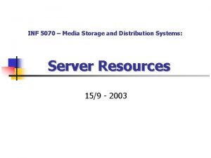 INF 5070 Media Storage and Distribution Systems Server
