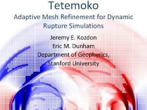 Tetemoko Adaptive Mesh Refinement for Dynamic Rupture Simulations