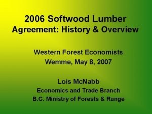 2006 Softwood Lumber Agreement History Overview Western Forest