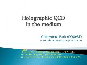 Holographic QCD in the medium Chanyong Park CQUe