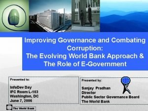 Improving Governance and Combating Corruption The Evolving World