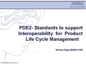 PDE 2 Standards to support Interoperability for Product