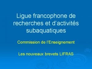 Ligue francophone de recherches et dactivits subaquatiques Commission