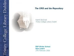 Open Access The CRIS and the Repository Niamh