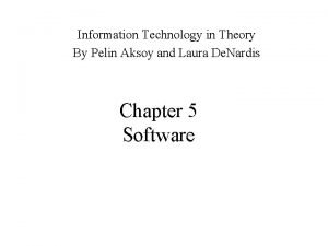 Information Technology in Theory By Pelin Aksoy and