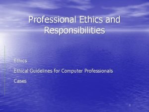Ethical guidelines for computer professionals