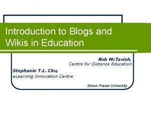 Introduction to Blogs and Wikis in Education Rob